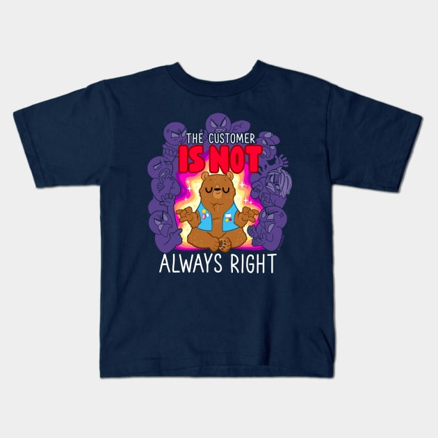 The Customer is NOT Always Right Kids T-Shirt by CTKR Studio